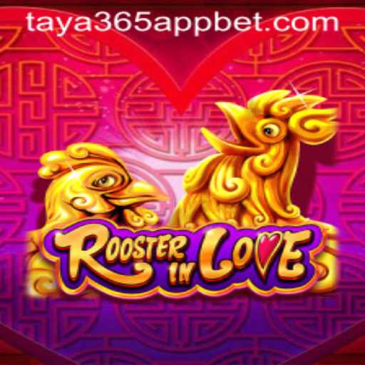 Exploring the Vibrant World of RoosterInLove: A Dive into Taya365 App's Latest Sensation